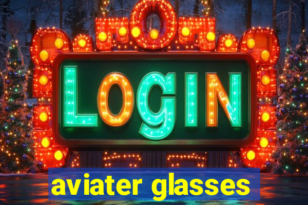 aviater glasses